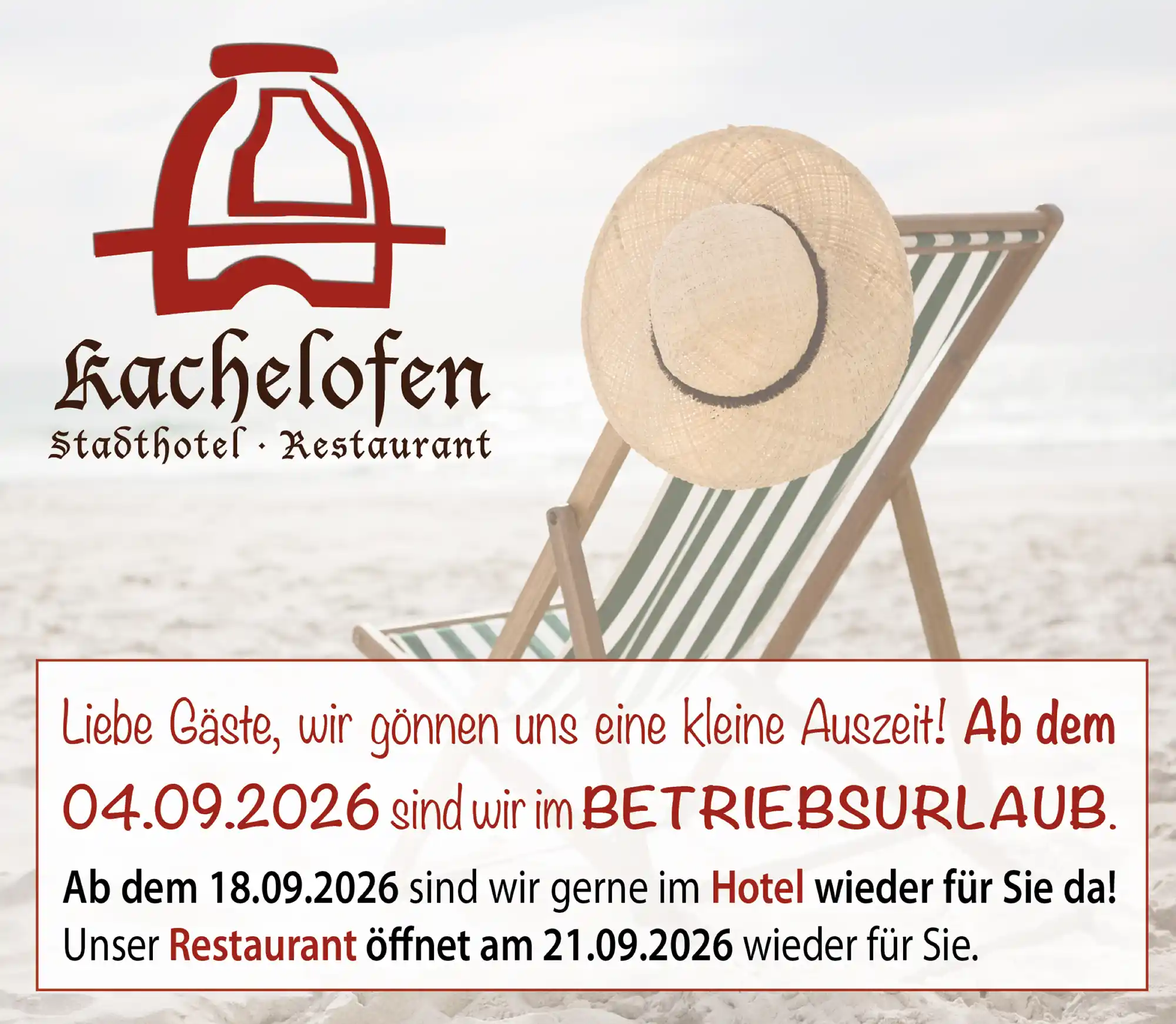 Restaurant Kachelofen Betriebsurlaub ab 04.09.2026. Hotel öffnet wieder am 18.09.2026, Restaurant öffnet wieder am 21.09.2026
